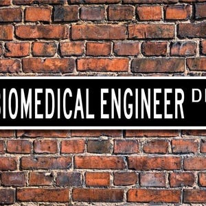 Biomedical Engineer, Biomedical Engineer Gift, Biomedical Engineer sign, Engineer lab decor, Custom Street Sign, Quality Metal Sign