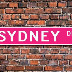 Sydney, Sydney Sign, Child Gift, Grandchild Gift, Sydney Lover, Sydney Decor, Sydney Birthday Gift, Custom Street Sign, Quality Metal Sign