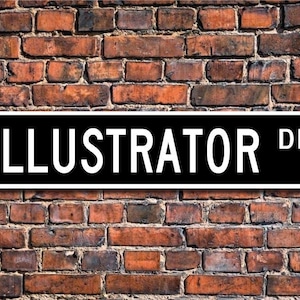 Illustrator, Illustrator Gift, Illustrator sign, artist, animator, book artist, cartoon illustrator, Custom Street Sign, Quality Metal Sign image 1