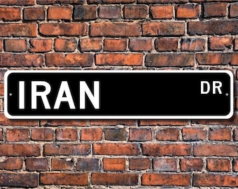 Letrero de Irán, decoración de Irán, regalo de Irán, recuerdo de Irán, recuerdo de Irán, decoración de pared de Irán, letrero de calle de Irán, letrero de calle personalizado, letrero de metal de calidad