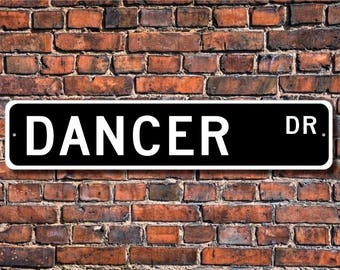 Dancer, Dancer Gift, Dancer sign, Gift for Dancer, Dance studio, Dance performer, Custom Street Sign, Quality Metal Sign