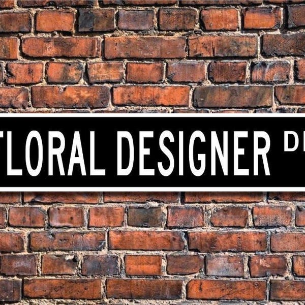 Floral Designer, Floral Designer Gift, Floral Designer sign, Gift for Floral Designer, Flower shop, Custom Street Sign, Quality Metal Sign