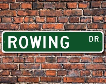 Rowing, Rowing Sign, Rowing Fan, Rowing Participant, Rowing Gift, Fixed Oar Rowing, Rower Gift, Custom Street Sign, Quality Metal Sign