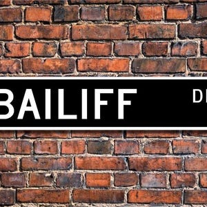 Bailiff, Bailiff Gift, Bailiff sign, Bailiff decor, Court personnel, Gift for Bailiff,  Custom Street Sign, Quality Metal Sign