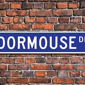 Dormouse, Dormouse Gift, Dormouse Sign, Dormouse decor, Dormouse expert, small rodent, Europe native, Custom Street Sign, Quality Metal Sign