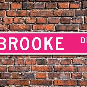 Brooke, Brooke Sign, Brooke Lover, Brooke Gift, Child Gift, Grandchild Gift, Brooke Decor, Custom Street Sign, Quality Metal Sign