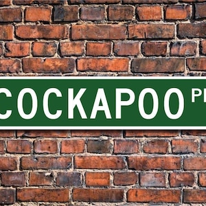 Cockapoo, Cockapoo Lover, Cockapoo Sign, Custom Street Sign, Quality Metal Sign, Dog Lover Gift, Dog Owner Gift, Dog Lover Sign