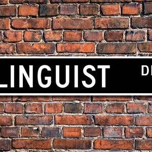 Linguist, Linguist Gift, Linguist sign, language expert, foreign languages, interpreter, Custom Street Sign, Quality Metal Sign