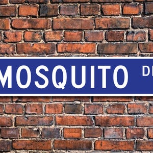 Mosquito, Mosquito Gift, Mosquito Sign, Mosquito decor, Mosquito lover, West Nile and malaria carrier,Custom Street Sign, Quality Metal Sign