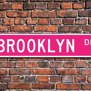 Brooklyn, Brooklyn Sign, Brooklyn Lover, Brooklyn Gift, Child Gift, Grandchild Gift, Brooklyn Decor, Custom Street Sign, Quality Metal Sign