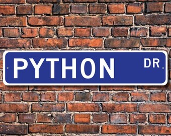 Python, Python Gift, Python Sign, Python decor, Python lover, nonvenomous snake, native to Asia,  Custom Street Sign, Quality Metal Sign