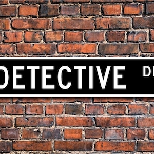 Detective, Detective Gift, Detective sign, Gift for Detective, Investigator, Sign for Investigator,  Custom Street Sign, Quality Metal Sign