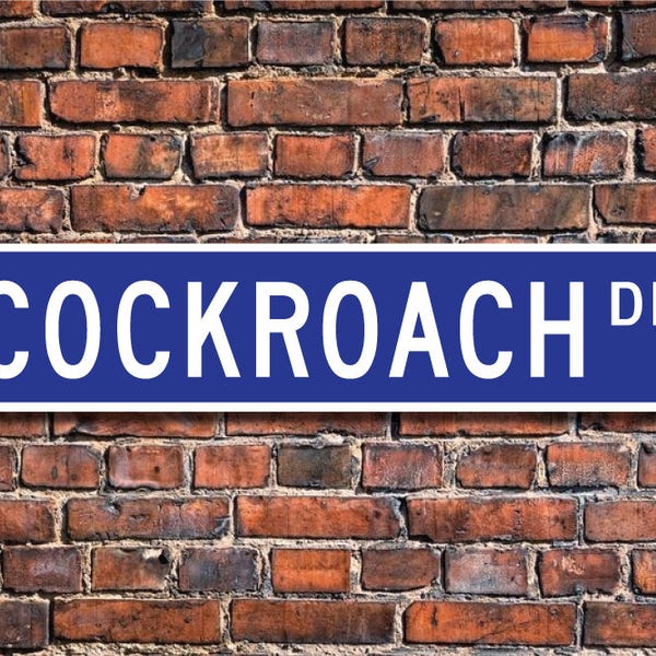 Cockroach, Cockroach Gift, Cockroach Sign, Cockroach decor, Cockroach expert, bug study, Custom Street Sign, Quality Metal Sign