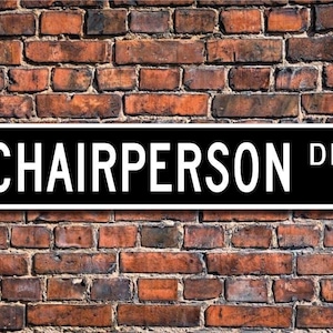 Chairperson, Chairperson Gift, Chairperson sign, Committee head, Chairperson decor, Custom Street Sign, Quality Metal Sign