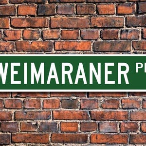 Weimaraner, Weimaraner Zeichen, Weimaraner Liebhaber, benutzerdefinierte Straßenschild, Hundeliebhaber Zeichen, Zeichen für Hundebesitzer