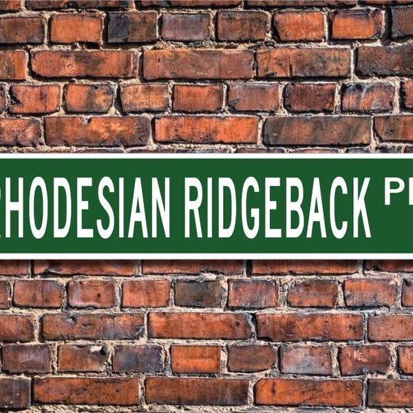 Rhodesian Ridgeback, Rhodesian Ridgeback Sign,Rhodesian Ridgeback Lover,  Custom Street Sign,  Quality Metal Sign, Dog Lover, Dog Owner Sign
