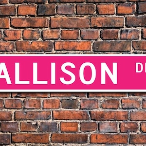 Allison, Allison Sign, Allison Lover, Allison Gift, Child Gift, Grandchild Gift, Allison Decor, Custom Street Sign, Quality Metal Sign