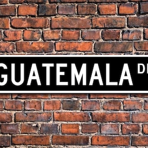 Guatemala Sign, Guatemala Wall Decor, Guatemala Gift, Guatemala Souvenir Sign, Guatemala Keepsake, Guatemala Custom Sign, Quality Metal Sign
