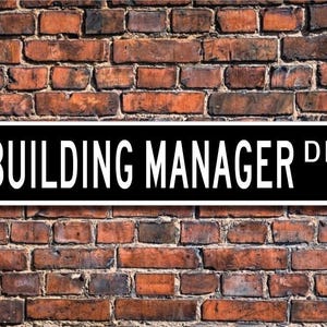 Building Manager, Building Manager Gift, Building Manager sign ,Building Manager decor, Manager, Custom Street Sign, Quality Metal Sign