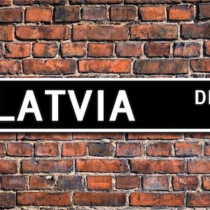 Latvia Sign, Latvia Gift, Latvia Souvenir, Latvia Keepsake, Latvia Wall Decor, Latvia Decor, Latvia Custom Street Sign, Quality Metal Sign