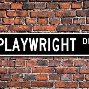 Playwright, Playwright Gift, Playwright sign, theater play writer, literary person, literature, Custom Street Sign,Quality Metal Sign