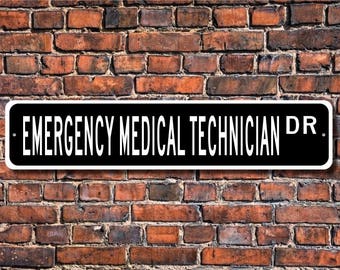 Emergency Medical Technician, Emergency Medical Technician Gift, Emergency Medical Technician sign,  Custom Street Sign, Quality Metal Sign