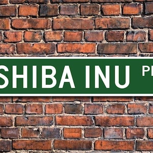 Shiba Inu ,Shiba Inu Sign, Shiba Inu Lover, Custom Street Sign,Quality Metal Sign, Dog Lover Sign, Dog Owner Sign, Gift for dog owner