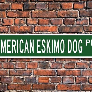 American Eskimo Dog, American Eskimo Dog Gift, American Eskimo Dog Sign, Eskimo Dog, Dog Lover Gift, Custom Street Sign, Quality Metal Sign