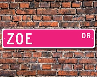 Zoé, signe Zoé, cadeau Zoé, amoureux de Zoé, cadeau enfant, cadeau petit-enfant, décoration Zoé, cadeau d'anniversaire Zoé, plaque de rue personnalisée, plaque en métal de qualité