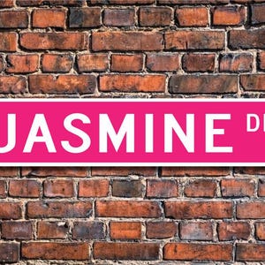 Jasmine, Jasmine Sign, Jasmine Gift, Jasmine Lover, Child Gift, Grandchild Gift, Jasmine Birthday,  Custom Street Sign, Quality Metal Sign