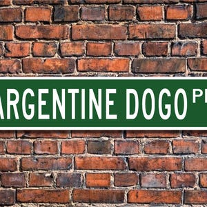Argentine Dogo, Argentine Dogo Gift, Argentine Dogo Sign, Dog Lover Gift, Custom Street Sign, Quality Metal Sign