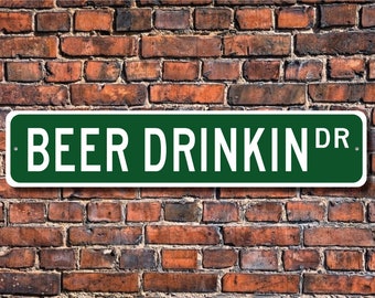 Beer Drinkin Sign, Beer Enthusiast Gift, Beer Decor, Beer Man Cave, Beer sign, Beer Lover, Beer Gift, Custom Street Sign, Quality Metal Sign