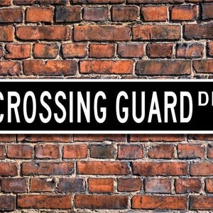 Crossing Guard, Crossing Guard Gift, Crossing Guard sign, Sign for Crossing Guard,  School crossing, Custom Street Sign, Quality Metal Sign