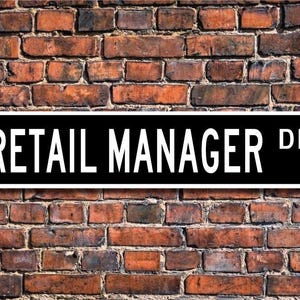 Retail Manager, Retail Manager Gift, Retail Manager sign, department store, clothing store, Custom  Street Sign, Quality Metal Sign