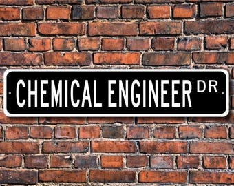 Chemical Engineer, Chemical Engineer Gift, Chemical Engineer sign,  Chemical Engineer decor,  Custom Street Sign, Quality Metal Sign