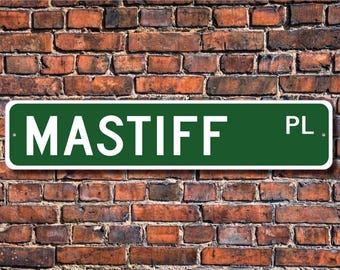 Mastiff, Mastiff Liebhaber, Mastiff Schild, individuelles Straßenschild, Qualität Metallschild, Hundebesitzer Schild, Hundeliebhaber, Schild für Hundebesitzer, Geschenk für Hund
