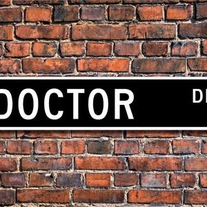 Doctor, Doctor Gift, Doctor sign, Gift for Doctor, Medical Office, Sign for medical office,  Custom Street Sign, Quality Metal Sign