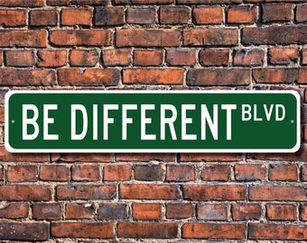 Be Different Sign, Phrases Decor, Phrases Gift, Phrases Souvenir, Phrase Enthusiast, Phrases Sign, Custom Street Sign, Quality Metal Sign