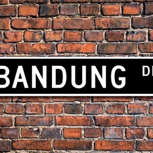 Bandung, Bandung Gift, Bandung Sign, Bandung souvenir, Bandung native, Bandung visitor, West Java , Custom Street Sign, Quality Metal Sign