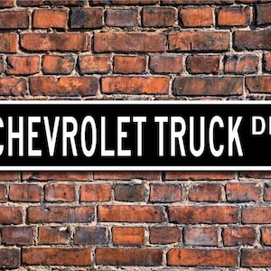 Truck Chevrolet, Chevrolet Truck sign, Chevrolet Truck gift, Chevrolet Truck owner, Chevy truck fan, Custom Street Sign, Quality Metal Sign