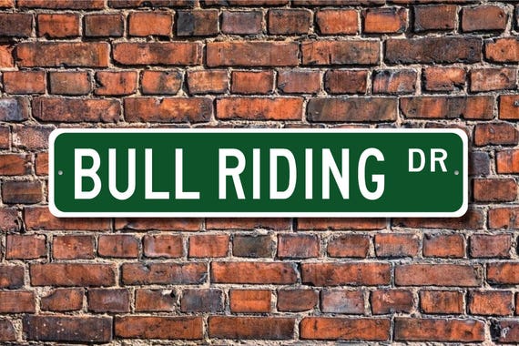 Bull Riding, Bull Riding Gift, Bull Riding Sign, Bull Riding fan, rodeo event, cowboy gift, Custom Street Sign, Quality Metal Sign