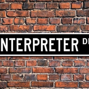 Interpreter, Interpreter Gift, Interpreter sign, language specialist, foreign language help,  Custom Street Sign, Quality Metal Sign