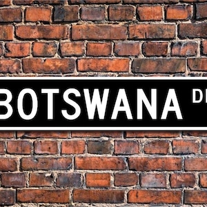 Botswana Sign, Botswana Gift, Botswana Keepsake, Botswana Wall Decor, Botswana Souvenir, Botswana Custom Street Sign, Quality Metal Sign
