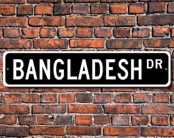 Bangladesh Sign, Bangladesh Gift, Bangladesh Keepsake, Bangladesh Wall Decor, Bangladesh Souvenir, Custom Street Sign, Quality Metal Sign