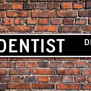 Dentist, Dentist Gift, Dentist  sign, Gift for Dentist, Dental office decor, Sign for dental office, Custom Street Sign, Quality Metal Sign