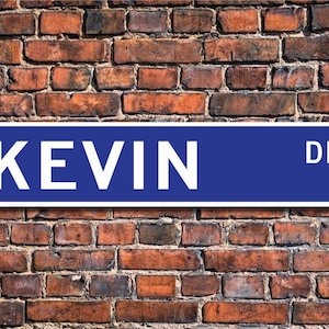 Kevin, Kevin Sign, Kevin Gift, Kevin Fan, Child Gift, Grandchild Gift, Kevin Birthday Gift, Custom Street Sign, Quality Metal Sign