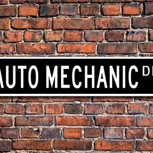 Auto Mechanic, Auto Mechanic Gift, Auto Mechanic sign, Auto Mechanic decor, Auto repair, Custom Street Sign, Quality Metal Sign