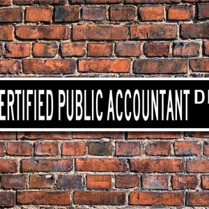 Certified Public Accountant, Certified Public Accountant Gift, Certified Public Accountant sign, Custom Street Sign, Quality Metal Sign