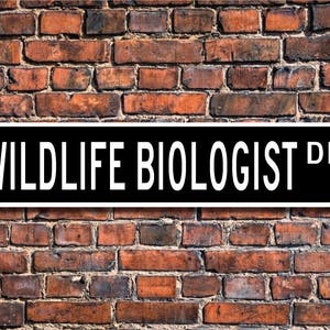Wildlife Biologist, Wildlife Biologist Gift, Wildlife Biologist Sign, biologist, wildlife expert, Custom Street Sign, Quality Metal Sign