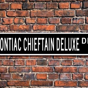 Chieftain Deluxe, Pontiac Chieftain Deluxe, Chieftain Deluxe sign, Chieftain Deluxe vintage car, Custom Street Sign, Quality Metal Sign